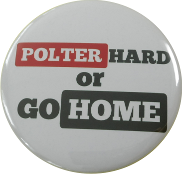 Polter hard or go home weiss /JGA Button